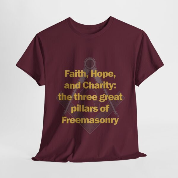 Faith, Hope, and Charity: the three great pillars of Freemasonry T-shirt - Unisex Heavy Cotton Tee - Image 2