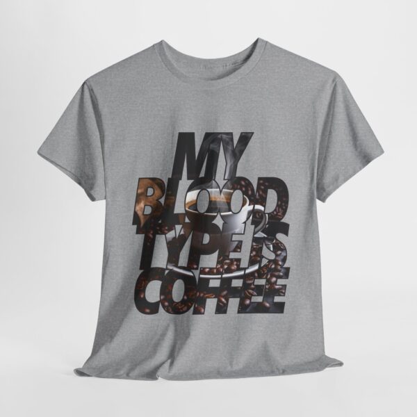 My Blood Type is Coffee - Unisex Heavy Cotton Tee - Image 4