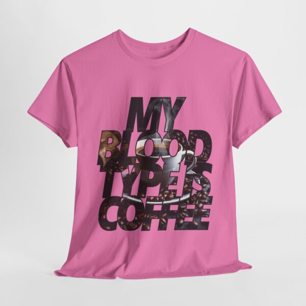 My Blood Type is Coffee - Unisex Heavy Cotton Tee - Image 11