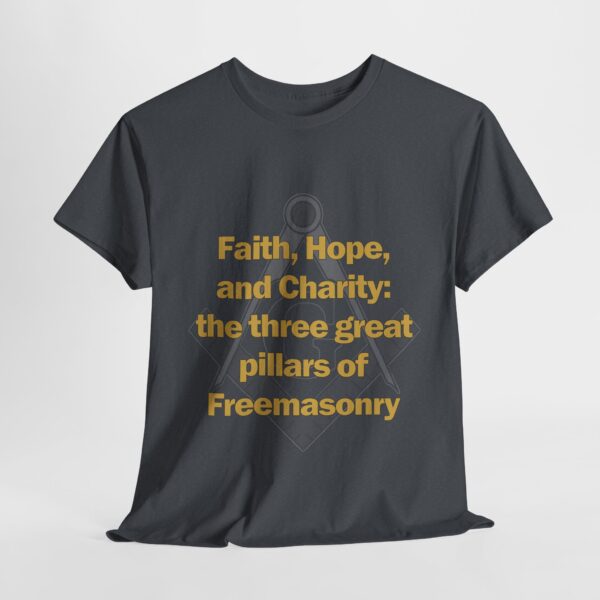 Faith, Hope, and Charity: the three great pillars of Freemasonry T-shirt - Unisex Heavy Cotton Tee - Image 6