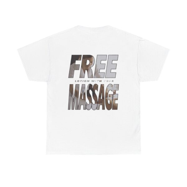Free Lotion With Your Massage - Unisex Heavy Cotton Tee - Image 2