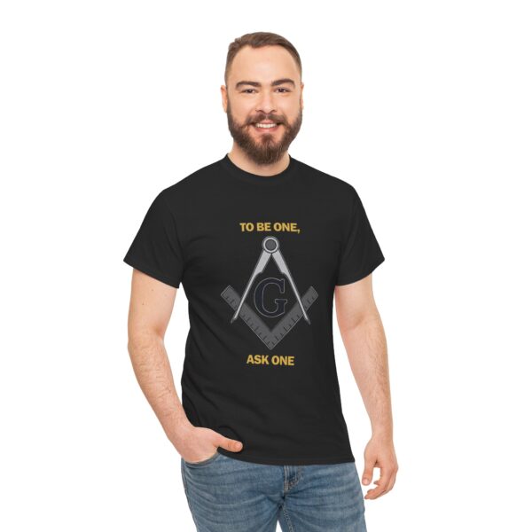 To Be One Ask One Freemasonry T-shirt - Unisex Heavy Cotton Tee