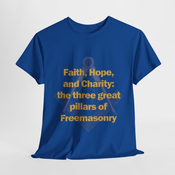 Faith, Hope, and Charity: the three great pillars of Freemasonry T-shirt - Unisex Heavy Cotton Tee - Image 7